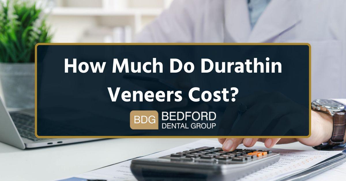 How much do Durathin veneers cost?